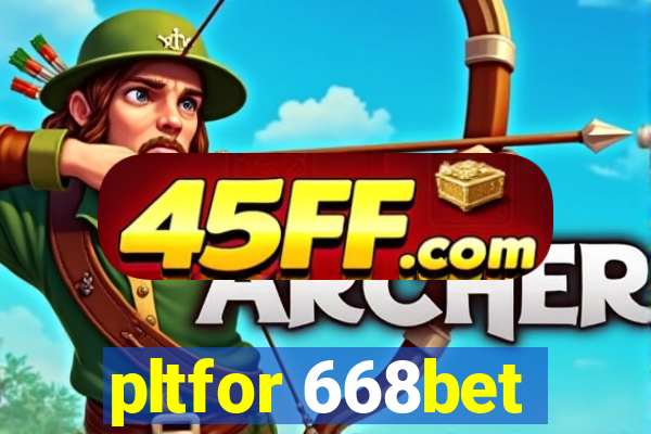 pltfor 668bet